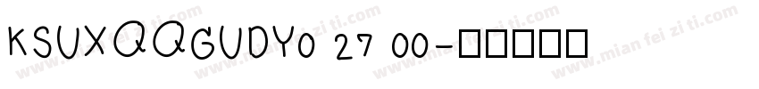 KSUXQQGUDY0 27 00字体转换